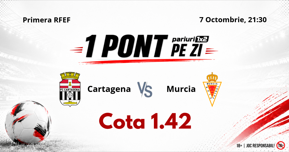 Un Pont pe Zi, 07 octombrie : Început foarte bun de lună! Astăzi Cartagena – Murcia