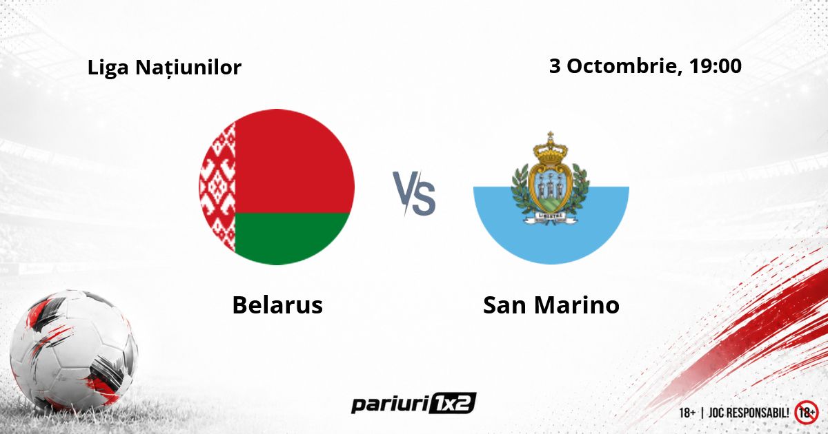 Belarus – San Marino, Ponturi Pariuri Fotbal Liga Națiunilor, 03.10.2026