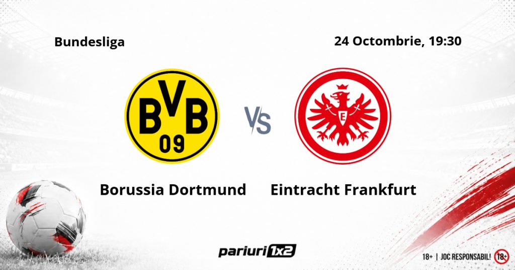 Borussia Dortmund – Eintracht Frankfurt, Ponturi Pariuri Fotbal Bundesliga, 24.10.2026