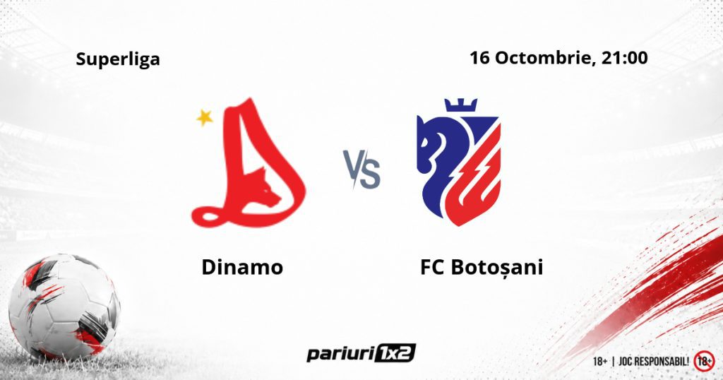 Dinamo – FC Botoșani, Ponturi Pariuri Fotbal Superliga, 16.10.2026
