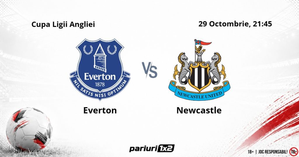 Everton – Newcastle, Ponturi Pariuri Fotbal Cupa Ligii Angliei, 29.10.2026