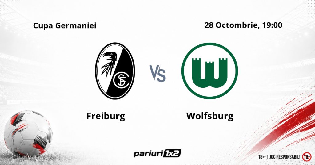 Freiburg – Wolfsburg, Ponturi Pariuri Fotbal Cupa Germaniei, 28.10.2026