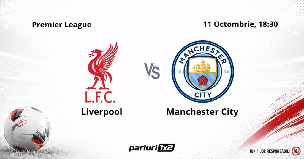 Liverpool – Manchester City, Ponturi Pariuri Fotbal Premier League, 11.10.2026