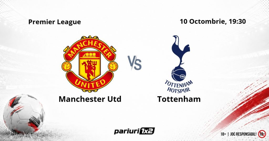 Manchester Utd – Tottenham, Ponturi Pariuri Fotbal Premier League, 10.10.2026