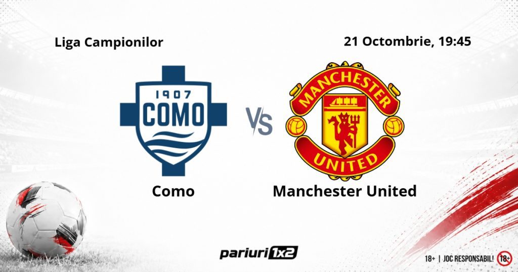 Como – Manchester Utd, Ponturi Pariuri Fotbal Liga Campionilor, 21.10.2026