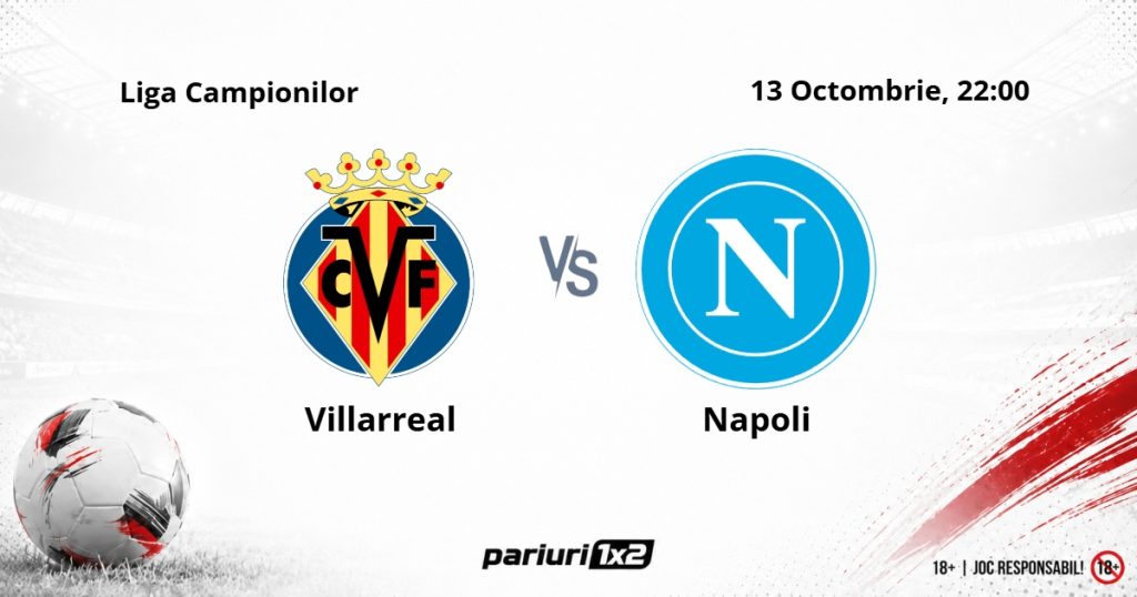 Villarreal – Napoli, Ponturi Pariuri Fotbal Liga Campionilor, 13.10.2026