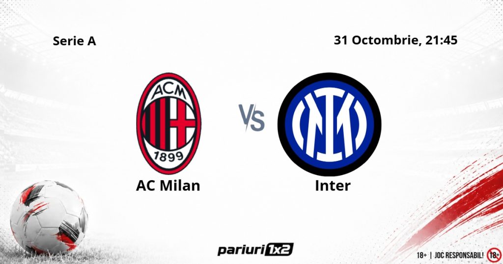 AC Milan – Inter Milano, Ponturi Pariuri Fotbal Serie A, 31.10.2026