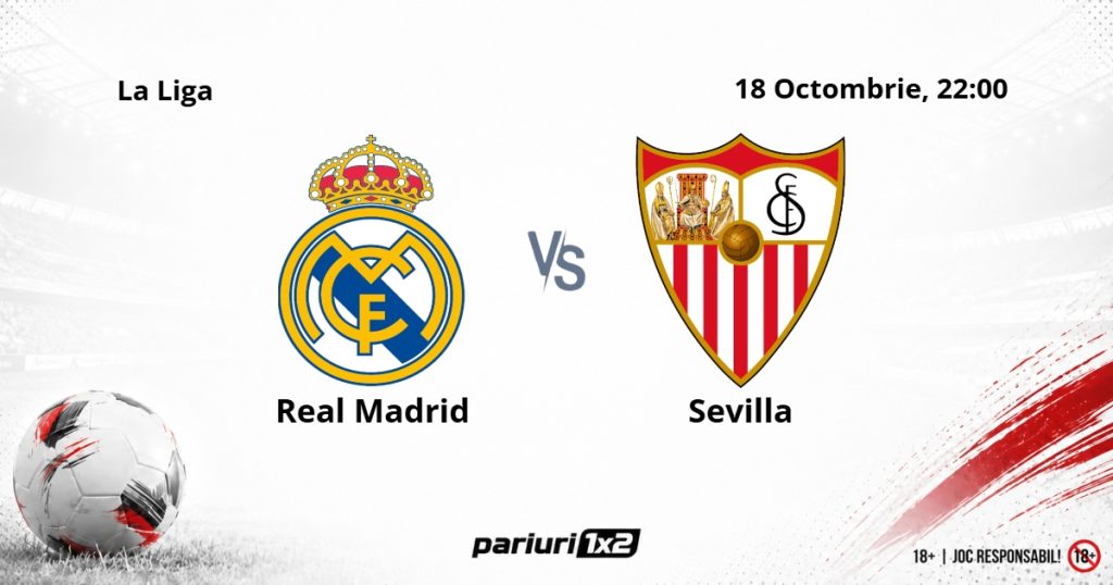 Real Madrid – Sevilla, Ponturi Pariuri Fotbal La Liga, 18.10.2026