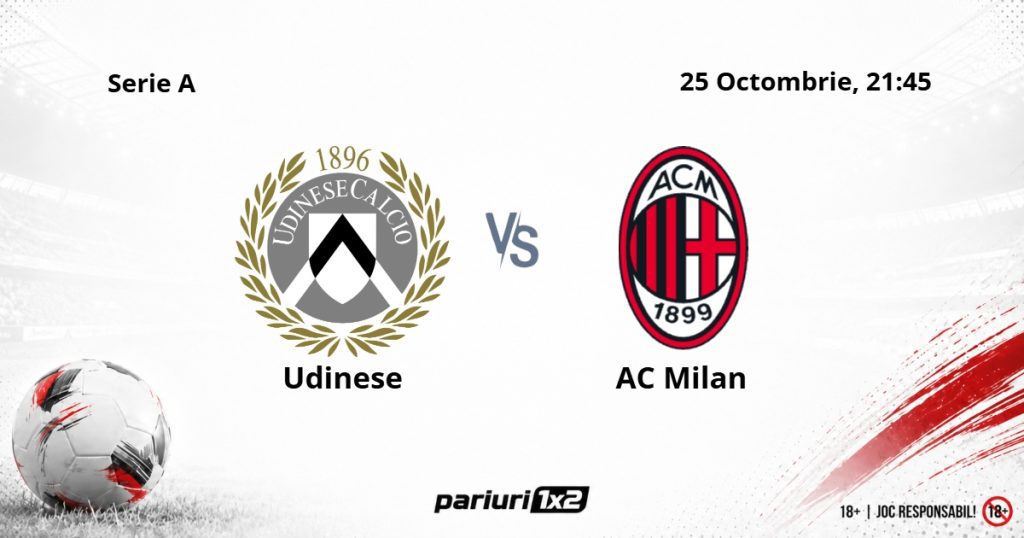 Udinese – AC Milan, Ponturi Pariuri Fotbal Serie A, 25.10.2026