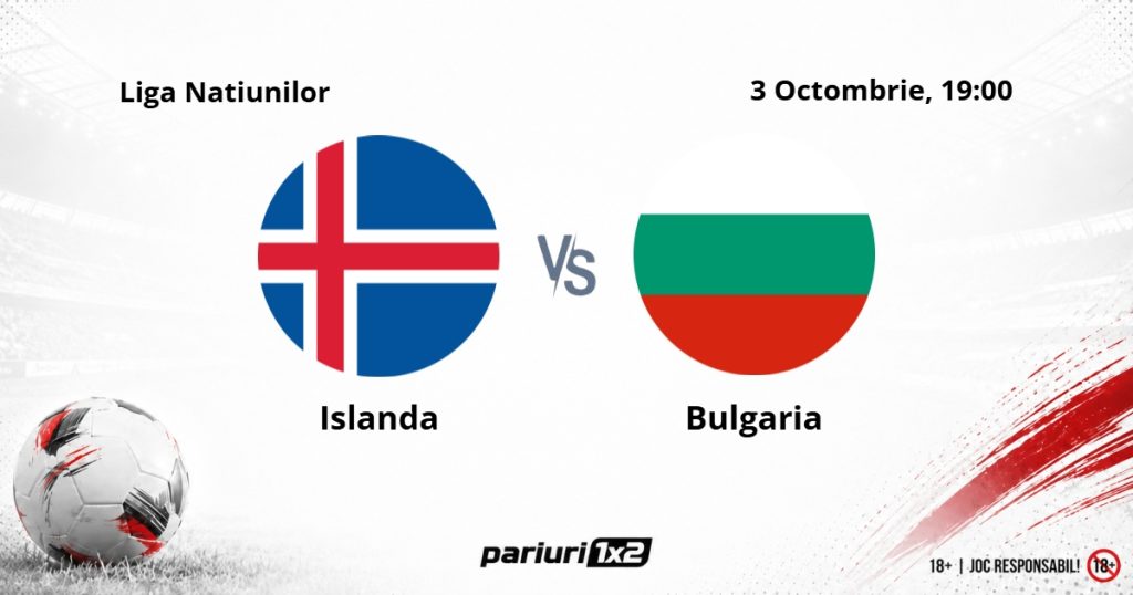 Islanda – Bulgaria, Ponturi Pariuri Fotbal Liga Natiunilor, 03.10.2026