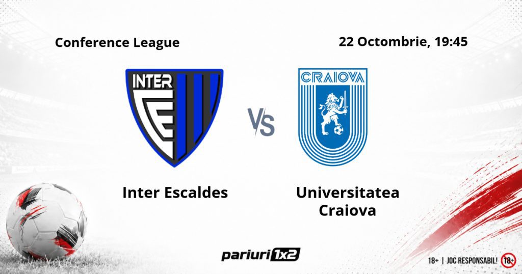 Inter Escaldes – Universitatea Craiova, Ponturi Pariuri Fotbal Conference League, 22.10.2026
