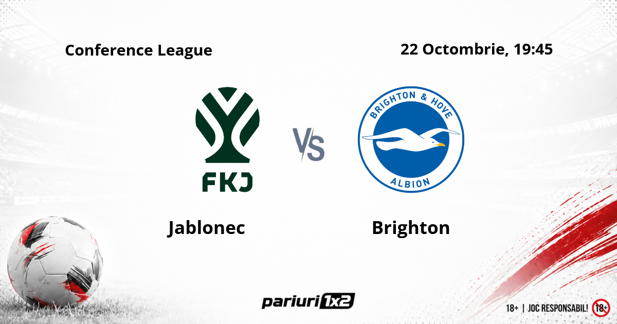 Jablonec – Brighton, Ponturi Pariuri Fotbal Conference League, 22.10.2026