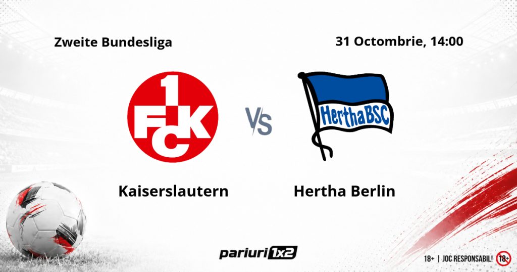 Kaiserslautern – Hertha Berlin, Ponturi Pariuri Fotbal 2.Bundesliga, 31.10.2026