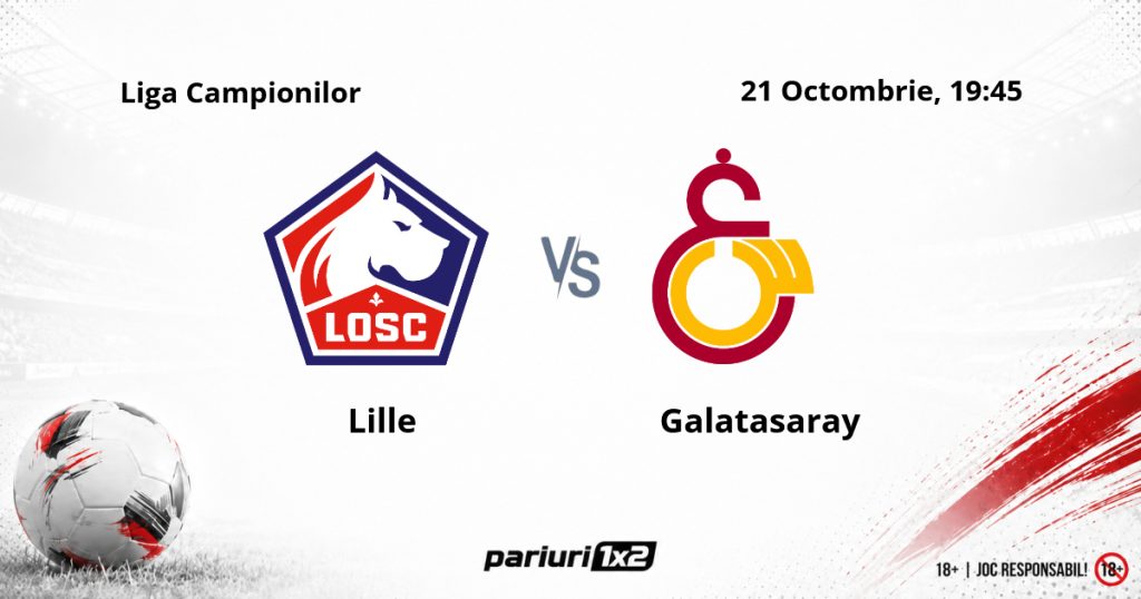 Lille – Galatasaray, Ponturi Pariuri Fotbal Liga Campionilor, 21.10.2026