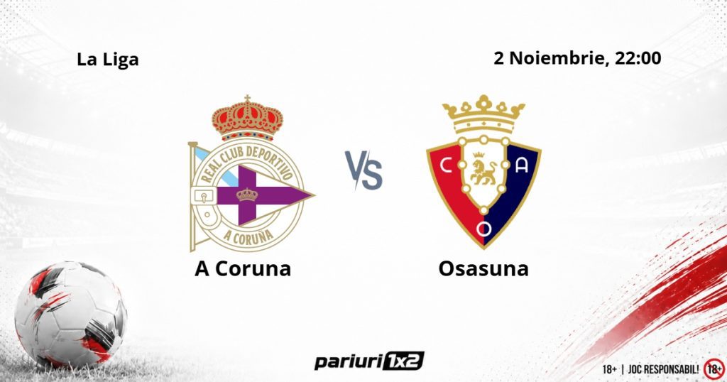 A Coruna – Osasuna, Ponturi Pariuri Fotbal La Liga, 02.11.2026