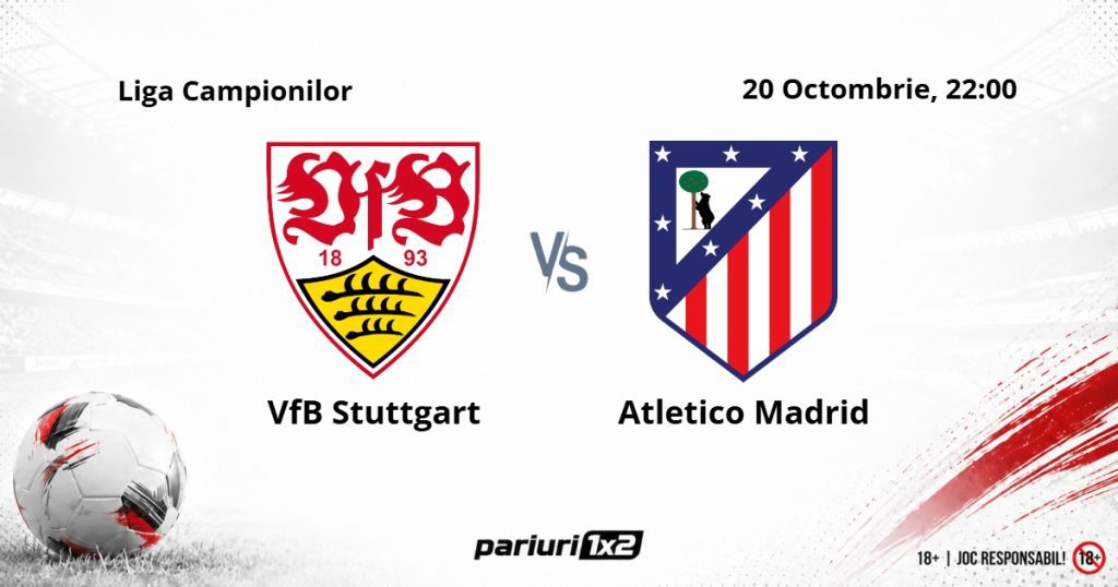 VfB Stuttgart – Atletico Madrid, Ponturi Pariuri Fotbal Liga Campionilor, 20.10.2026