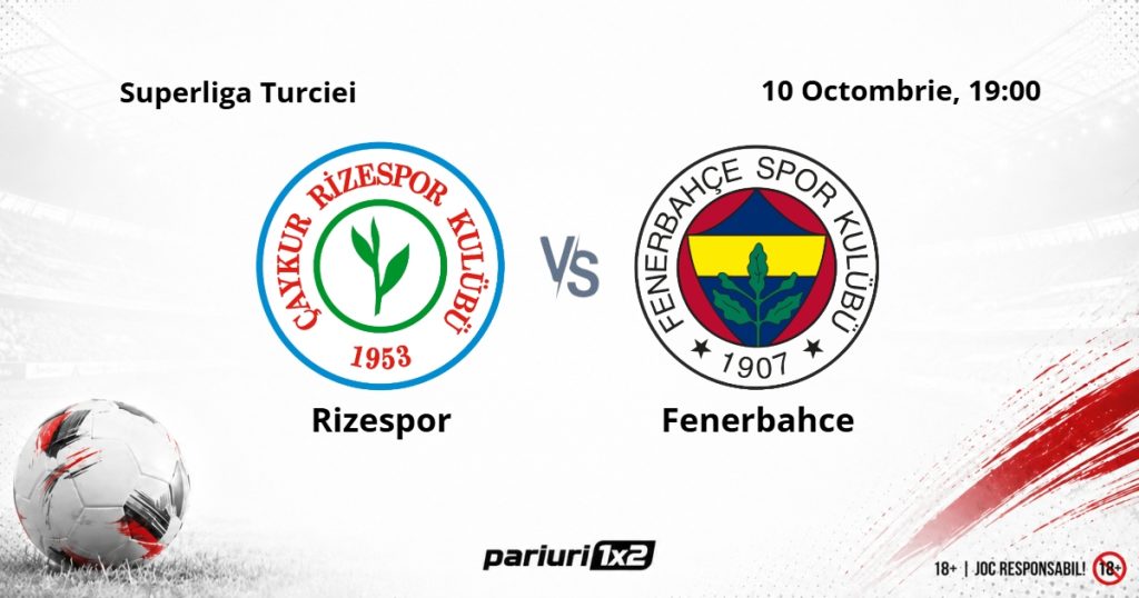 Rizespor – Fenerbahce, Ponturi Pariuri Fotbal Superliga Turciei, 10.10.2026