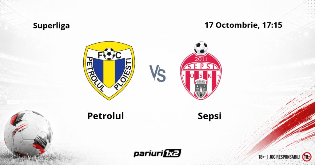 Petrolul – Sepsi, Ponturi Pariuri Fotbal Superliga, 17.10.2026