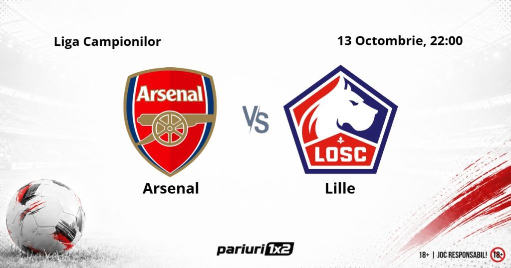 Arsenal – Lille, Ponturi Pariuri Fotbal Liga Campionilor, 13.10.2026