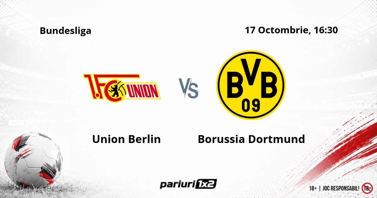 Union Berlin- Borussia Dortmund, Ponturi Pariuri Fotbal Bundesliga, 17.10.2026