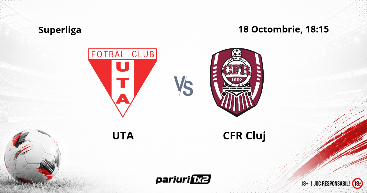 UTA – CFR Cluj, Ponturi Pariuri Fotbal Superliga, 18.10.2026