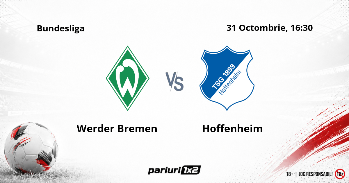 Werder Bremen – Hoffenheim, Ponturi Pariuri Fotbal Bundesliga, 31.10.2026