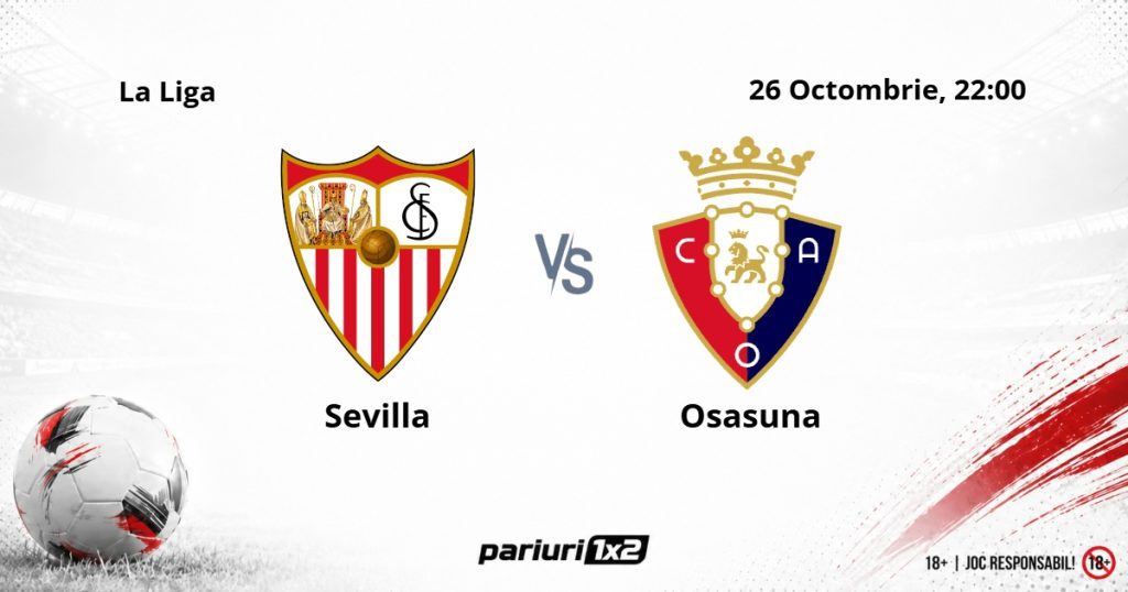 Sevilla – Osasuna, Ponturi Pariuri Fotbal La Liga, 26.10.2026