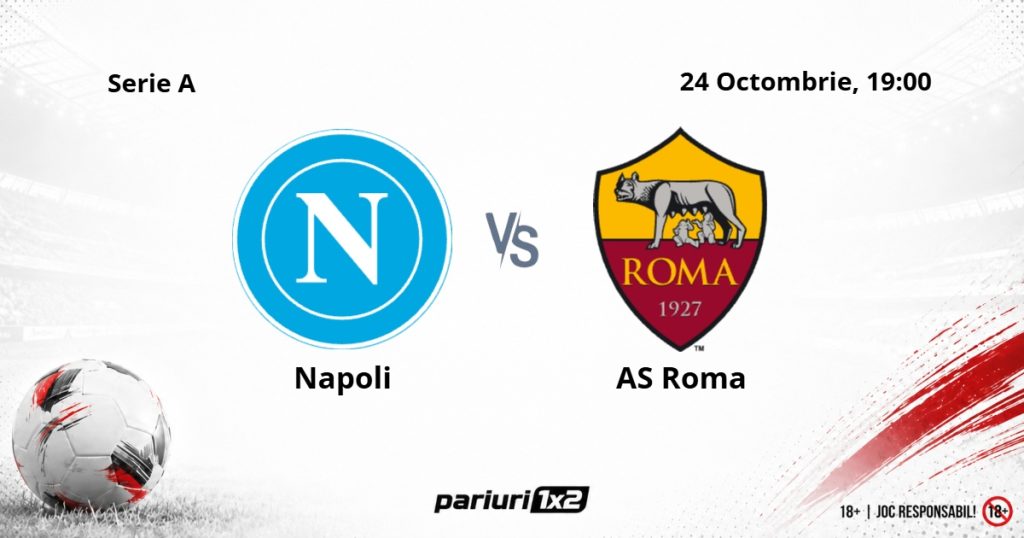 Napoli – AS Roma, Ponturi Pariuri Fotbal Serie A, 24.10.2026