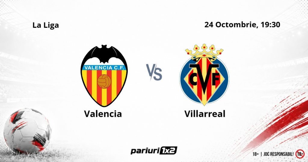 Valencia – Villarreal, Ponturi Pariuri Fotbal La Liga, 24.10.2026